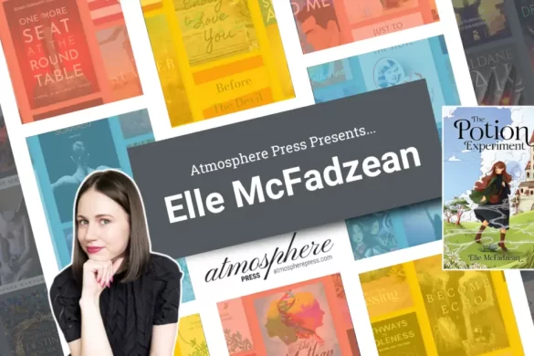 Atmosphere Press author interview with Elle McFadzean about The Potion Experiment.